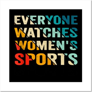 Everyone Watches Women's Sports Posters and Art